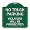 Signmission No Parking No Truck Parking Violators Prosecuted, Green & White Alum Sign, 18" x 18", GW-1818-23702 A-DES-GW-1818-23702 - alternate 1